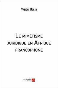 Le mimétisme juridique en Afrique francophone