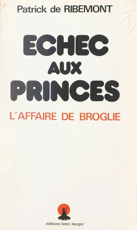 Échec aux princes L'affaire de Broglie