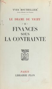 Le drame de Vichy (2). Finances sous la contrainte