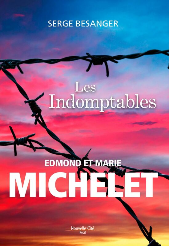 Les Indomptables Edmond et Marie Michelet