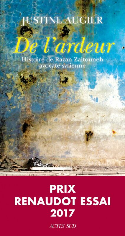 De l'ardeur Histoire de Razan Zaitouneh, avocate syrienne