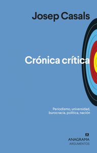 Crónica crítica Periodismo, universidad, burocracia, política, nación