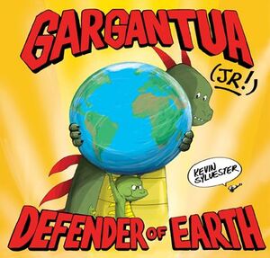 Gargantua (Jr!) Defender of Earth