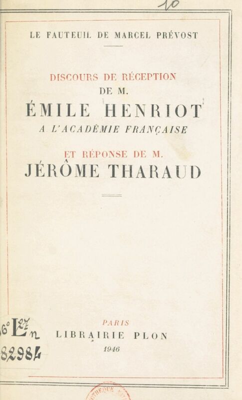 Le fauteuil de Marcel Prévost Discours de réception de M. Émile Henriot à l'Académie française et réponse de M. Jérôme Tharaud