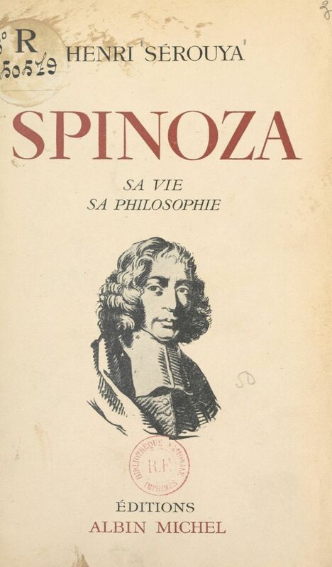 Spinoza Sa vie, sa philosophie