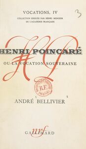 Henri Poincaré Ou La vocation souveraine