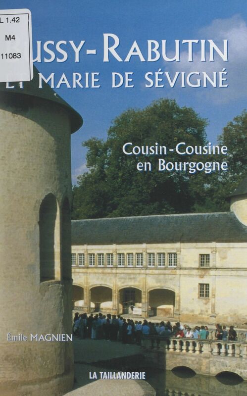 Bussy-Rabutin et Marie de Sévigné Cousin-cousine en Bourgogne