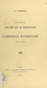 Note sur une date de consécration de la cathédrale d'Angoulême en 1128