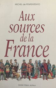 Aux sources de la France