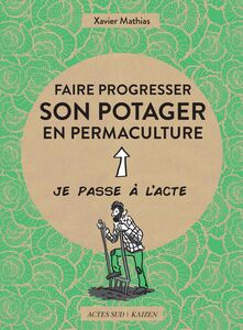 Faire progresser son potager en permaculture Acte 2