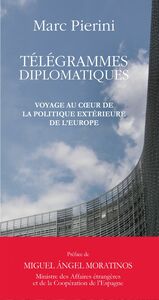 Télégrammes diplomatiques Voyage au coeur de la politique extérieure de l'Europe