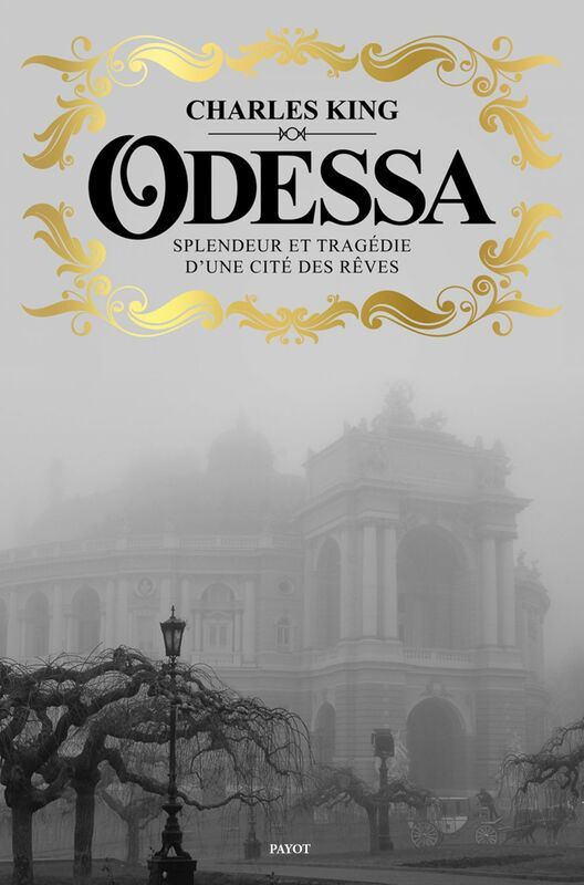 Odessa Splendeur et tragédie d'une cité des rêves
