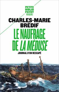 Le Naufrage de « La Méduse » Journal d'un naufragé