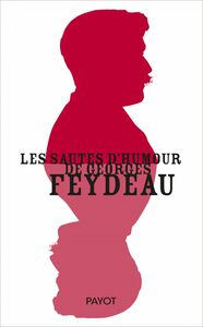 Les sautes d'humour de Georges Feydeau