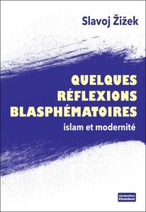 Quelques réflexions blasphématoires Islam et Modernité