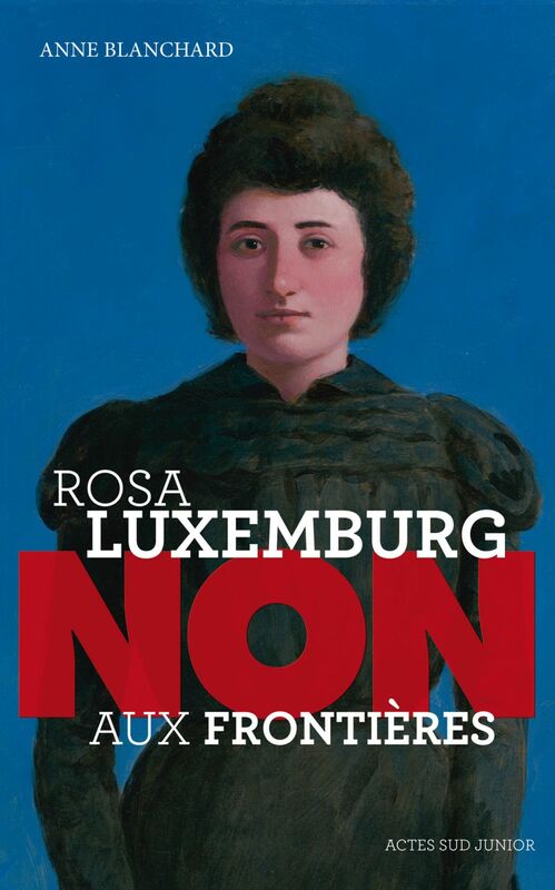 Rosa Luxemburg : "Non aux frontières !"