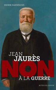 Jean Jaurès : non à la guerre !