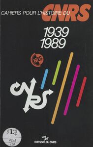 Cahiers pour l'histoire du CNRS (9) : 1939-1989