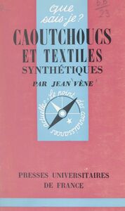 Caoutchoucs et textiles synthétiques