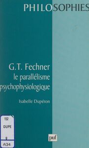 G. T. Fechner : le parallélisme psychophysiologique