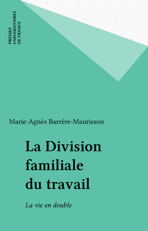 La Division familiale du travail La vie en double