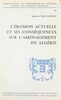 L'érosion actuelle et ses conséquences sur l'aménagement en Algérie