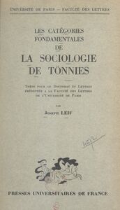 Les catégories fondamentales de la sociologie de Tönnies Thèse pour le Doctorat ès lettres présentée à la Faculté des lettres de l'Université de Paris