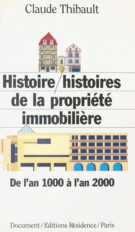 Histoire/Histoires de la propriété immobilière : de l'an 1000 à l'an 2000