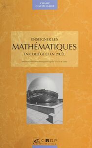 Enseigner les mathématiques en collège et lycée Mémoires professionnels d'enseignants stagiaires à l'IUFM de Créteil