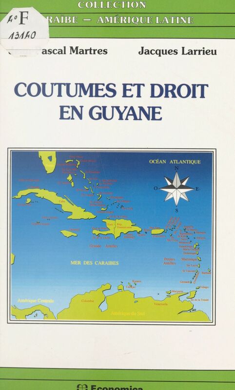 Coutumes et droit en Guyane : Amérindiens, Noirs-Marrons, Hmong Actes du Colloque de Cayenne, 25-27 juin 1992