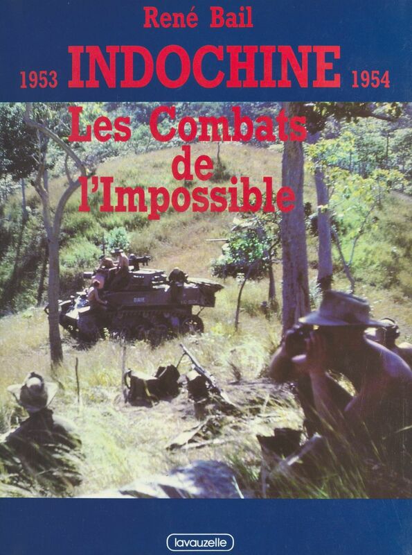 Indochine 1953-1954 : les combats de l'impossible
