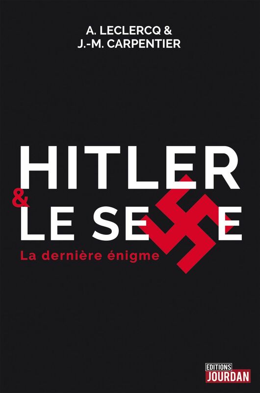 Hitler et le sexe La dernière énigme