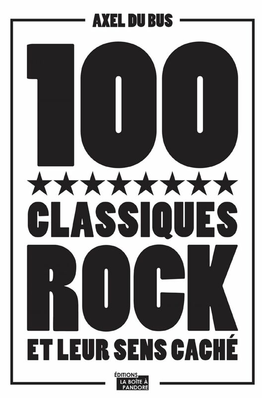 100 classiques rock et leur sens caché Anthologie musicale