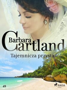 Tajemnicza przystań - Ponadczasowe historie miłosne Barbary Cartland