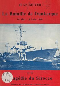 La bataille de Dunkerque, 10 mai-4 juin 1940 et la tragédie du Sirocco