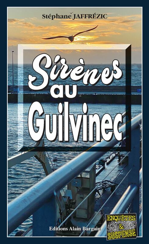 Sirènes au Guilvinec Les enquêtes de Maxime Moreau - Tome 15