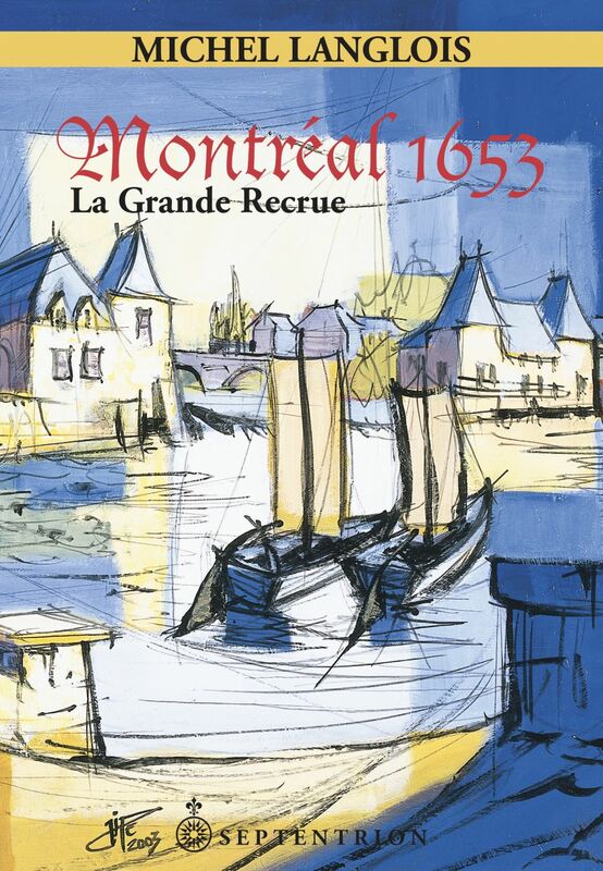 Montréal 1653 La Grande Recrue
