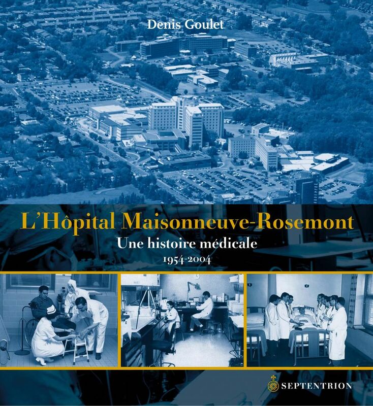 Hôpital Maisonneuve-Rosemont (L) Une histoire médicale, 1954-2004
