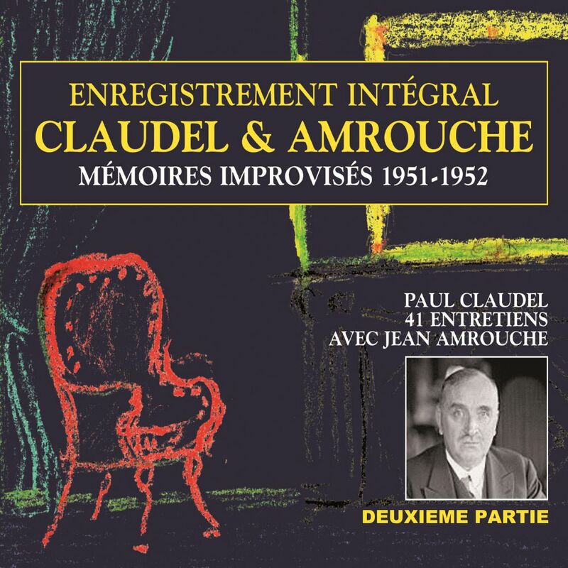 Claudel & Amrouche. Mémoires improvisés 1951-1952 (Volume 2) Entretiens
