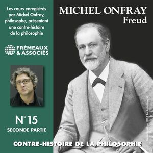 Contre-histoire de la philosophie (Volume 15.2) - Freud I Volumes de 7 à 12