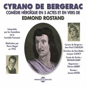 Cyrano de Bergerac. Comédie Française, 1955 Comédie héroïque en 5 actes et en vers