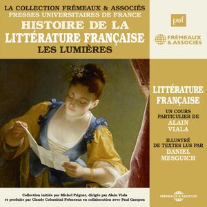 Histoire de la littérature française (Volume 4) - Les Lumières Presses Universitaires de France