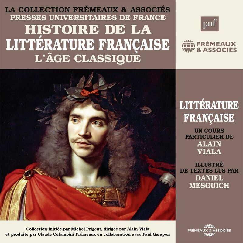 Histoire de la littérature française (Volume 3) - L'âge classique Presses Universitaires de France