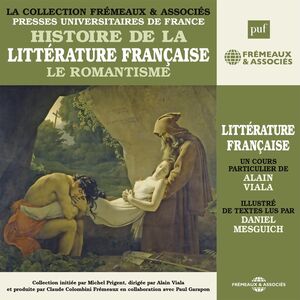 Histoire de la littérature française (Volume 5) - Le Romantisme Presses Universitaires de France