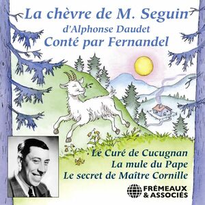 Les Lettres de mon Moulin : La chèvre de Monsieur Seguin - Le curé de Cucugnan - La mule du Pape - Le secret de Maître Cornille Enregistrement de 1955