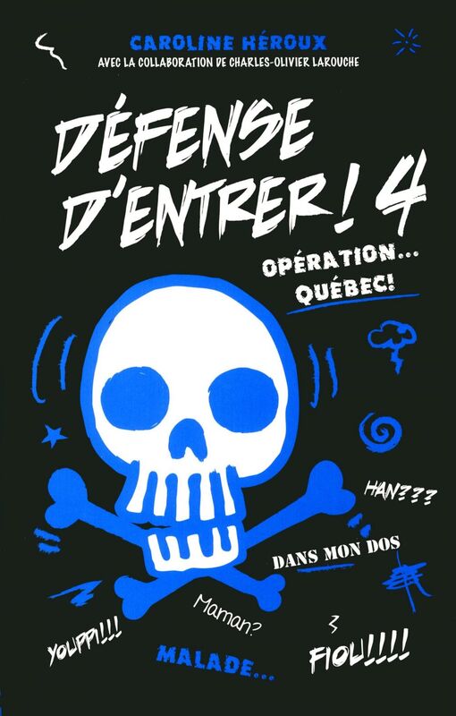 Défense d'entrer ! 4 Opération ... Québec !