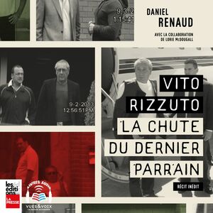 Vito Rizzuto La chute du dernier parrain