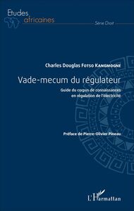 Vade-mecum du régulateur Guide de corpus de connaissances en régulation de l'électricité