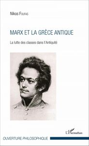 Marx et la Grèce antique La lutte des classes dans l'Antiquité