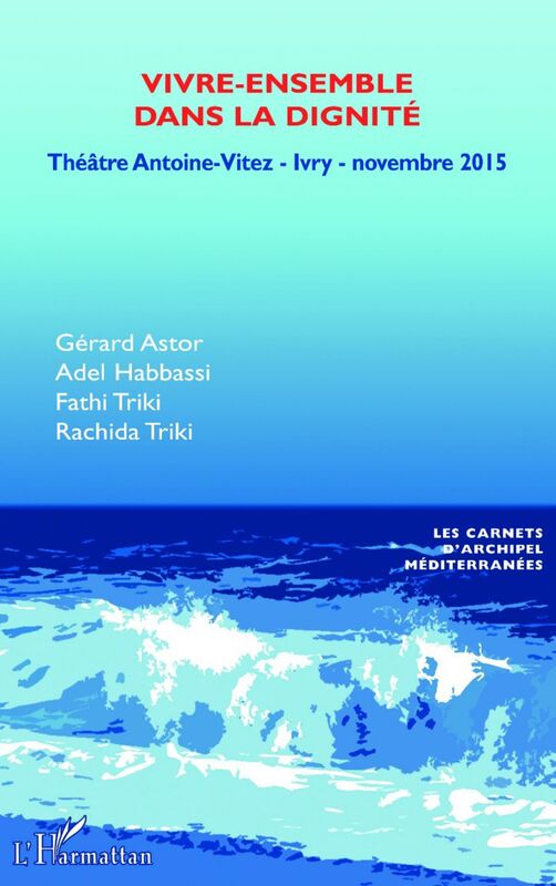 Vivre-ensemble dans la dignité Théâtre Antoine Vitez - Ivry - novembre 2015